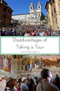 Tours aren't always the way to go when booking your trip. Consider the disadvantages of taking a tour. You may want to make your own plan or book day tours. Disadvantages of Taking a Tour