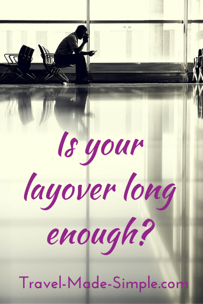 Is Your Layover Long Enough? Travel Made Simple