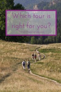 When planning a vacation, choose the right tour. It has a big impact on how much you'll enjoy your trip. Here's how to find out which tour is right for you. which tour is right for you