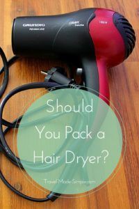 Should you pack a hair dryer? It's a tough call, but in most cases I think it's best not to pack a hair dryer, for several reasons. Should You Pack a Hair Dryer